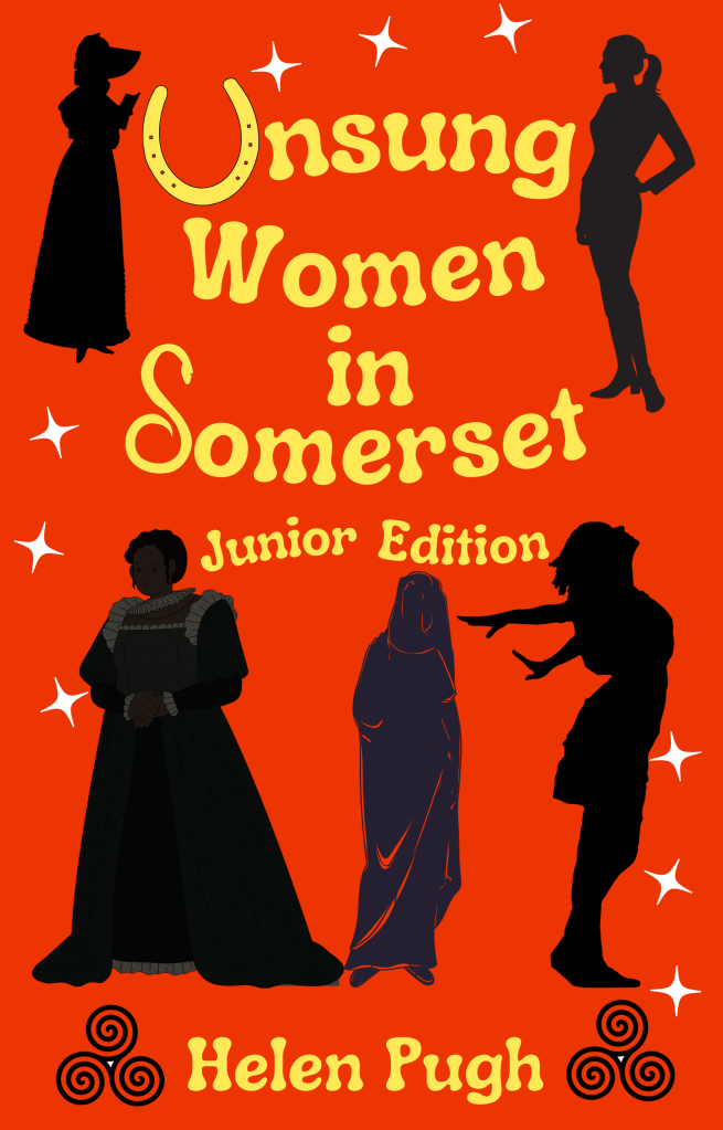 Red book cover with 5 female silhouettes. Title says Unsung women in Somerset Junior Edition. Helen Pugh.